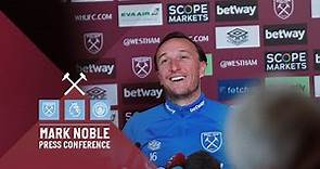 'I'VE LIVED EVERY WEST HAM FAN'S DREAM' | MARK NOBLE'S FINAL PRESS CONFERENCE