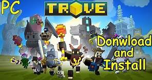 How to Download and Install Trove - Free2Play [PC]