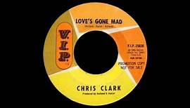 Chris Clark - Love's Gone Mad
