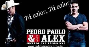 Pedro Paulo e Alex - Tá Calor, Tá Calor (Áudio Oficial)