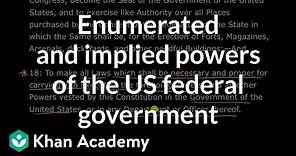 Enumerated and implied powers of the US federal government | Khan Academy