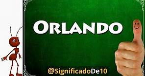 Significado del nombre Orlando 【Significado de los Nombres】