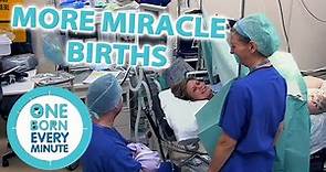 MORE Miracle Births from the One Born Ward | One Born Every Minute