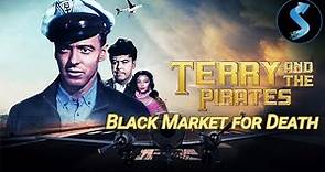 Terry and the Pirates | S1 | Ep11 | Black Market for Death | John Baer | William Tracy