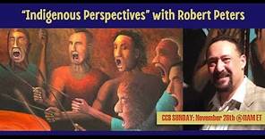 “Indigenous Perspectives” with Robert Peters