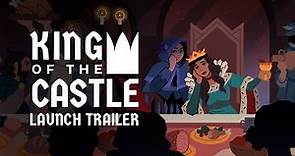 King of the Castle | Launch Trailer