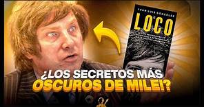 El Loco | ¿La biografía no autorizada de Javier Milei?