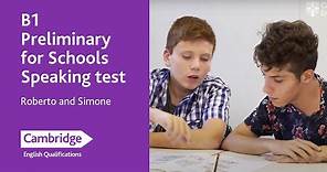 B1 Preliminary for Schools Speaking test - Roberto and Simone | Cambridge English