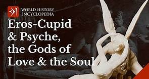 Eros-Cupid and Psyche, the Greek and Roman Gods of Love and the Soul