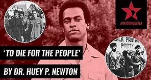 'To Die for the People' By Dr. Huey P. Newton | Political Education Session #4