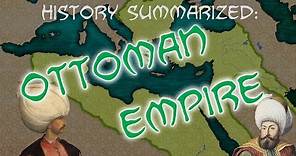 History Summarized: The Ottoman Empire