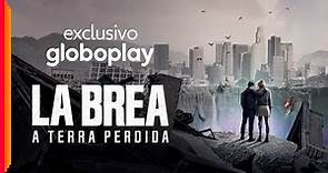 La Brea - A Terra Perdida | Série | Exclusivo Globoplay