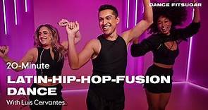 20-Minute Latin and Hip-Hop Fusion With Luis Cervantes | POPSUGAR FITNESS