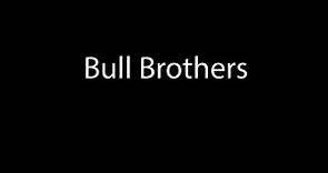 Bull Brothers Teaser 2021