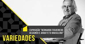 Exposição "Bernardo Figueiredo: designer e arquiteto brasileiro"