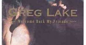 Greg Lake - Welcome Back My Friends