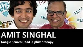 Amit Singhal: from Head of Search at Google to philanthropy with Sitare Foundation
