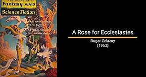 A Rose for Ecclesiastes - Roger Zelazny (Novella)
