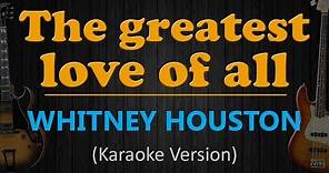 THE GREATEST LOVE OF ALL - Whitney Houston (HD Karaoke)