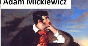 Adam MICKIEWICZ - ŻYCIORYS, biografia, najważniejsze informacje