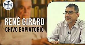 René Girard el Chivo Expiatorio