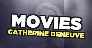 Best Catherine Deneuve movies