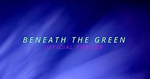 Beneath the Green | Official Trailer (2022)