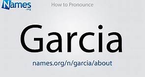 How to Pronounce Garcia