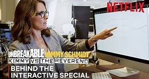 Unbreakable Kimmy Schmidt: Kimmy vs. the Reverend | Behind the Interactive Special | Netflix