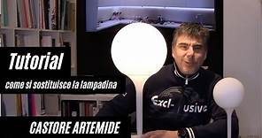 Castore Artemide, come si cambia la lampadina