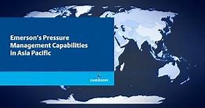 Emerson’s Pressure Management Capabilities in Asia Pacific