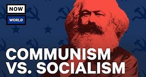 Communism vs. Socialism: What's The Difference?