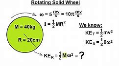 Physics 8.5 Rotational Kinetic Energy (1 of 19) Rotating Solid Disk