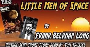 Little Men of Space by Frank Belknap Long -Vintage Sci Fi Short Story Audiobook human voice
