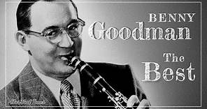 The Best Of Benny Goodman | The King Of Swing | Sing Sing Sing And All The Hits
