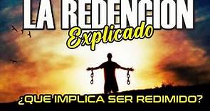 ¿QUÉ ES LA REDENCIÓN? ¿DE QUÉ SOMOS REDIMIDOS? ¡LA BIBLIA LO EXPLICA!