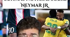 Últimas noticias sobre Neymar JR 😱 #neymar #noticias #futbol