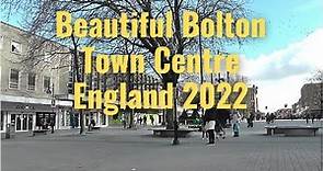 Beautiful Bolton Town Centre England 2022