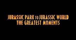 Jurassic Greatest Moments: From Jurassic Park to Jurassic World - NBC.com