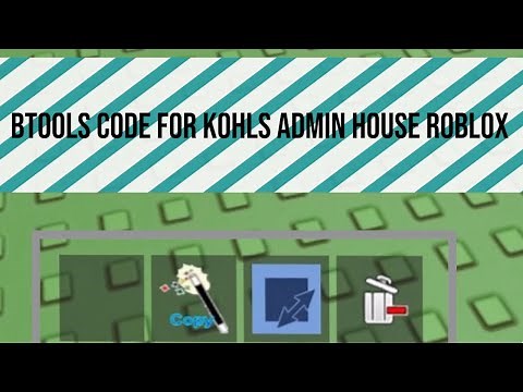 Btools Code Kohls Admin House Zonealarm Results - kohls admin roblox