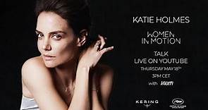 Katie Holmes - Women in Motion - Cannes 2023 - Live Stream