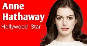 Anne Hathaway: A Captivating Journey in Hollywood | Actress Biography