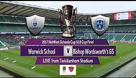 2017 Natwest Schools Cup U18 Cup Final Warwick School v Bishops Wordsworths GS