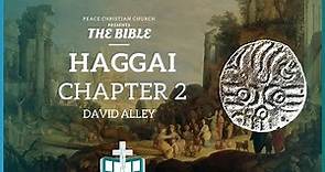 Haggai 2: The Glory of the Latter Temple Better than the Earlier Temple | David Alley, Peace Church