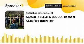 SLASHER: FLESH & BLOOD - Rachael Crawford Interview