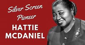 Hattie McDaniel | Silver Screen Pioneer (Biography)