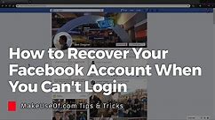 How to Recover Your Facebook Account When You Can't Login