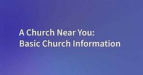 A Church Near You | Basic Church Information Tutorial