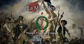 "Primera República Francesa" (1792-1804) "La Marsellesa"