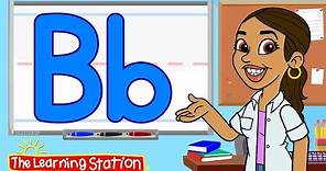 Learn the Letter B ♫ Phonics Song for Kids ♫ Learn the Alphabet ♫ Kids Songs by The Learning Station